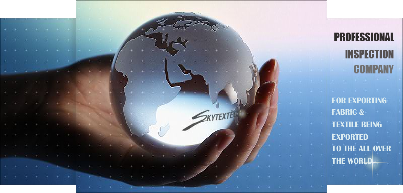 Professional Inspection Company. For exporting fabric&textile being exported to the all over the world.